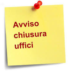 CHIUSURA UFFICI MERCOLEDÌ 25 LUGLIO 2018